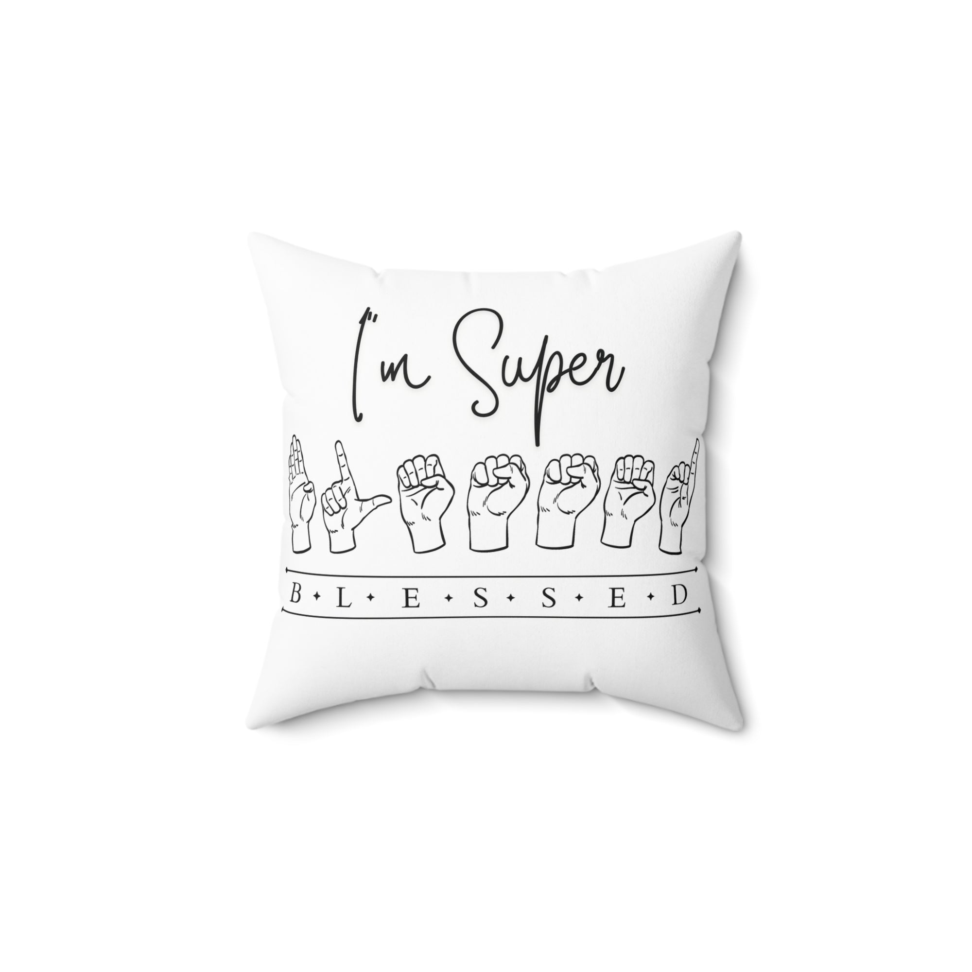 "I'm Super Blessed" in ASL- White  | Spun Polyester Square Pillow