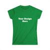 Custom Women&#39;s Softstyle Tee | Personalized Design | Upload Your Image