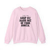 Crewneck Sweatshirt - &#39;Keep my name out your mouth&#39;