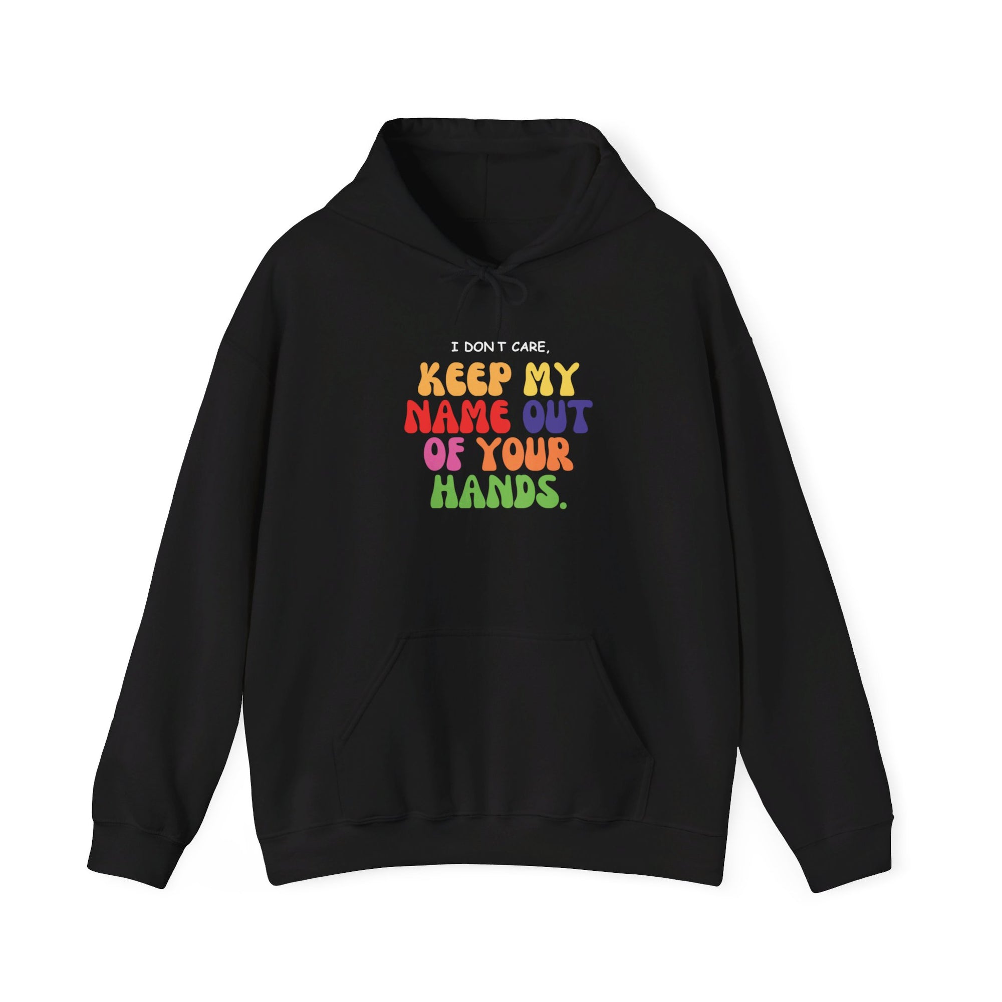 "I Don't Care, Keep My Name Out Your Hands" Deaf Appeal Hoodie | Empowering Statement | Unisex Heavy Blend™ Hooded Sweatshirt