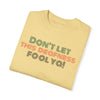 Don&#39;t Let This Deafness Fool Ya -Unisex Garment-Dyed T-shirt Deaf Awareness