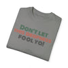 Don&#39;t Let This Deafness Fool Ya -Unisex Garment-Dyed T-shirt Deaf Awareness