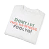 Don&#39;t Let This Deafness Fool Ya -Unisex Garment-Dyed T-shirt Deaf Awareness