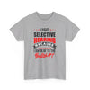 I have Selective Hearing Because I am Deaf to the Bullsh#t | Unisex Heavy Cotton Tee |ASL Apparel T-shirt | Light Colors Express Delivery available