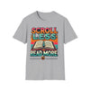 Scroll Less, Read More T-Shirt - Inspiring Book Lover&#39;s Tee | Motivational Casual Wear | Unisex Softstyle T-Shirt - ToniKay Creations