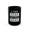 I Can Hear What I Wanna Hear Coffee Mug - Unique Design for Coffee &amp; Tea Lovers | Inspiring Drinkware - ToniKay Creations