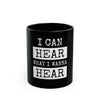 I Can Hear What I Wanna Hear Coffee Mug - Unique Design for Coffee &amp; Tea Lovers | Inspiring Drinkware - ToniKay Creations