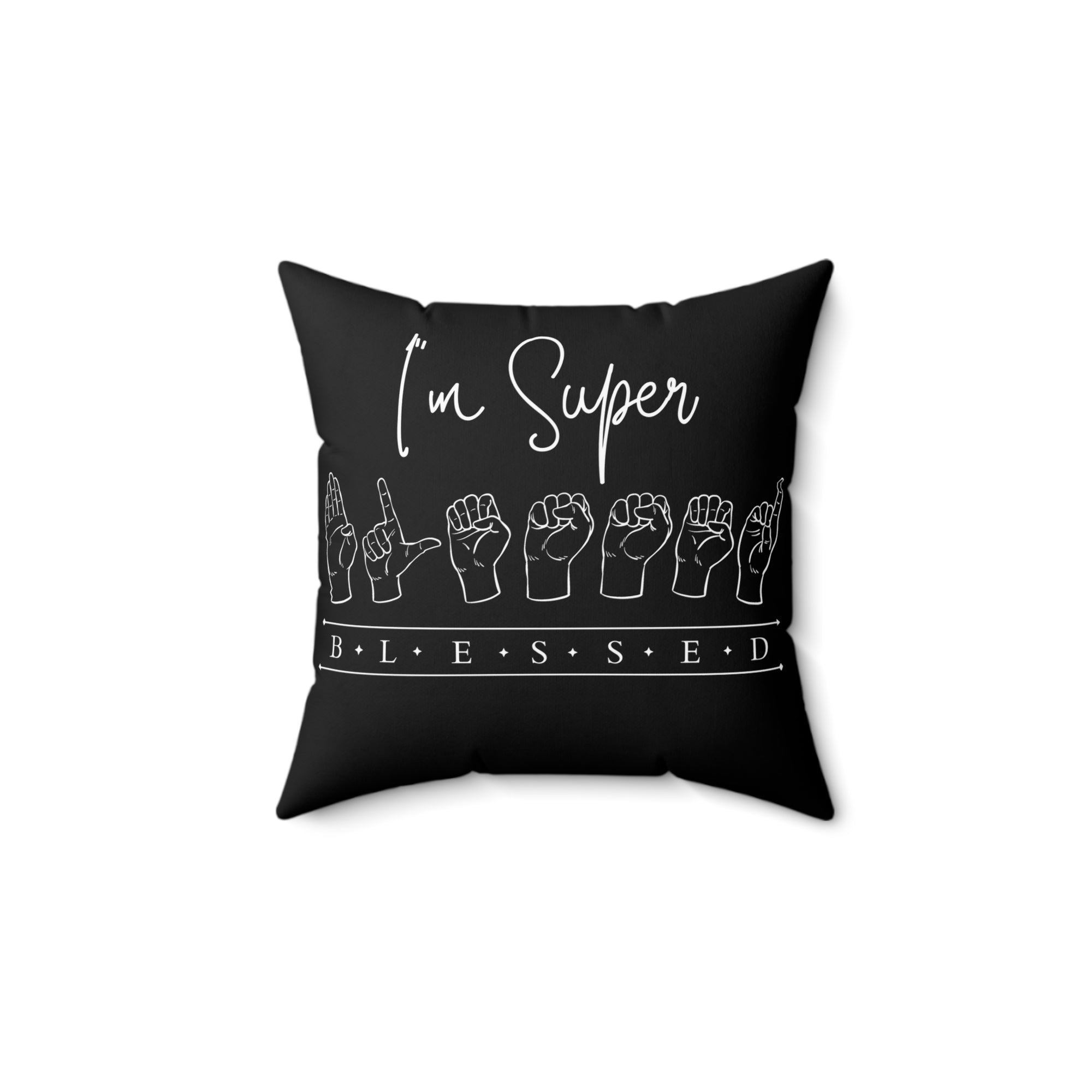 "I'm Super Blessed"  in ASL -Black | Spun Polyester Square Pillow