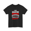 I have Selective Hearing Because I am Deaf to the Bullsh#t | Unisex Heavy Cotton Tee | Deaf Awareness Inclusivity Apparel T-shirt | Dark Colors